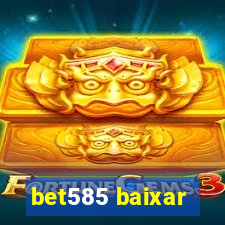 bet585 baixar